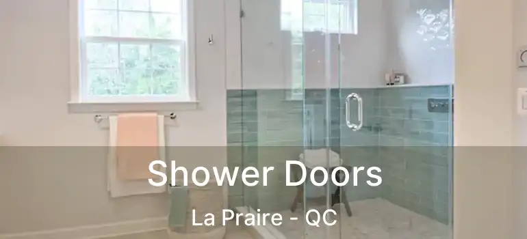  Shower Doors La Praire - QC