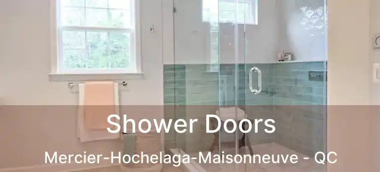  Shower Doors Mercier-Hochelaga-Maisonneuve - QC