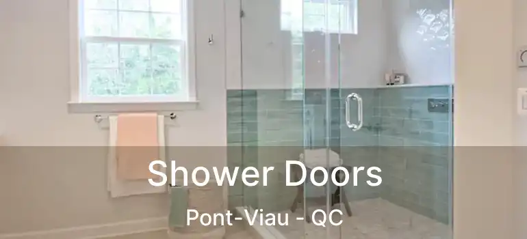  Shower Doors Pont-Viau - QC