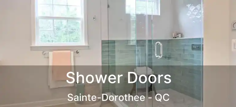  Shower Doors Sainte-Dorothee - QC