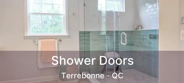  Shower Doors Terrebonne - QC