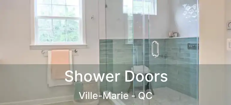  Shower Doors Ville-Marie - QC