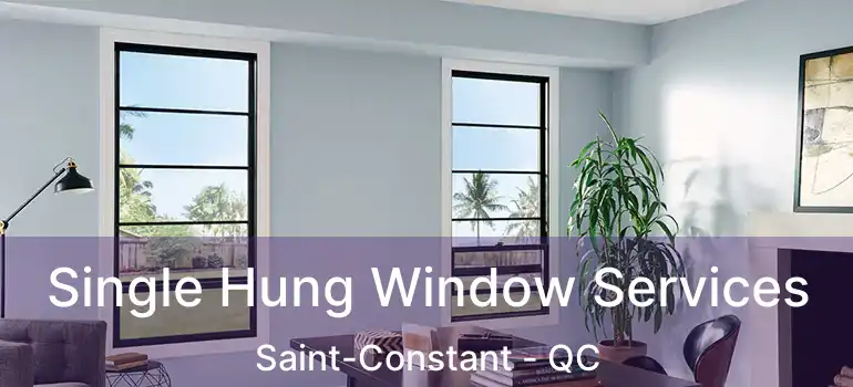  Single Hung Window Services Saint-Constant - QC