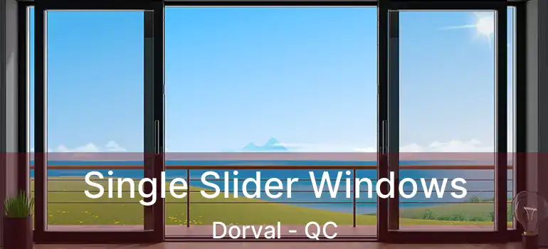  Single Slider Windows Dorval - QC