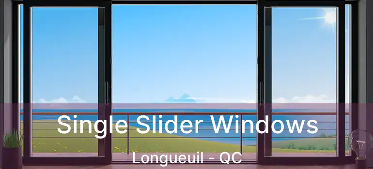  Single Slider Windows Longueuil - QC