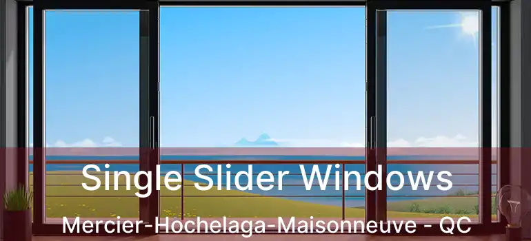  Single Slider Windows Mercier-Hochelaga-Maisonneuve - QC