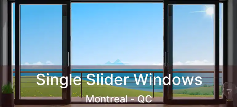  Single Slider Windows Montreal - QC
