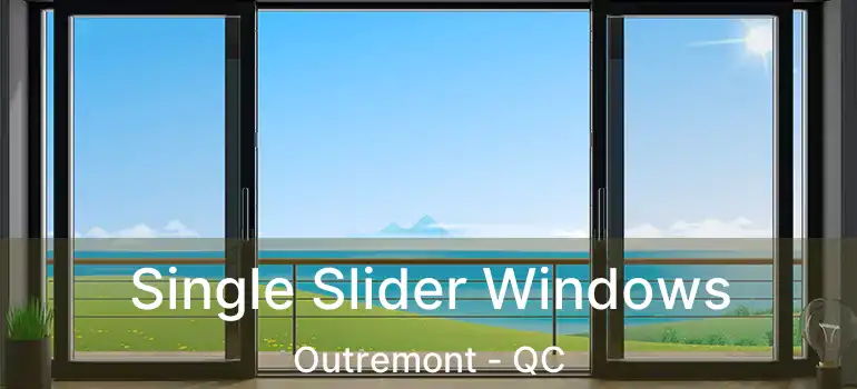  Single Slider Windows Outremont - QC