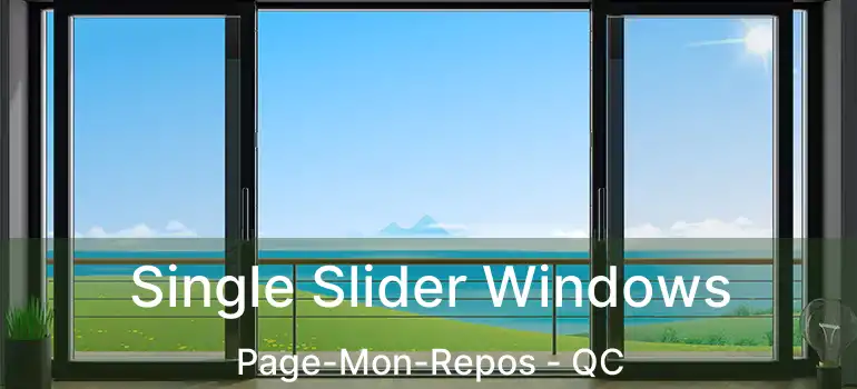  Single Slider Windows Page-Mon-Repos - QC