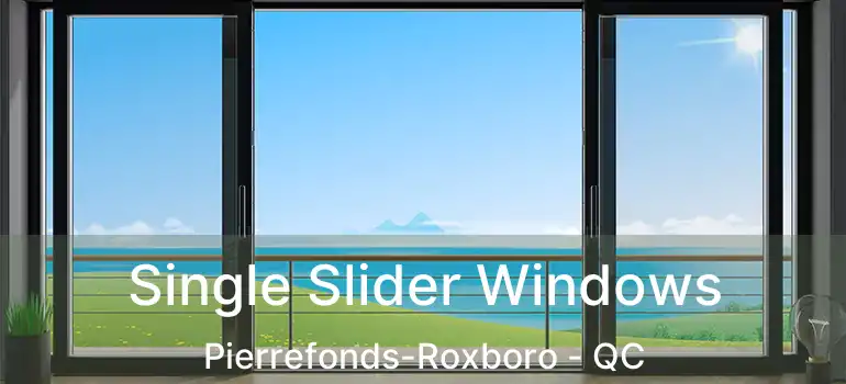  Single Slider Windows Pierrefonds-Roxboro - QC