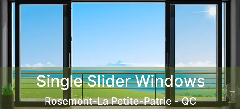  Single Slider Windows Rosemont-La Petite-Patrie - QC