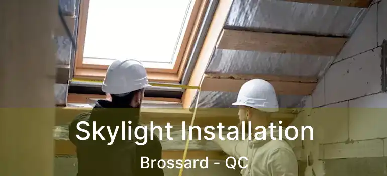  Skylight Installation Brossard - QC