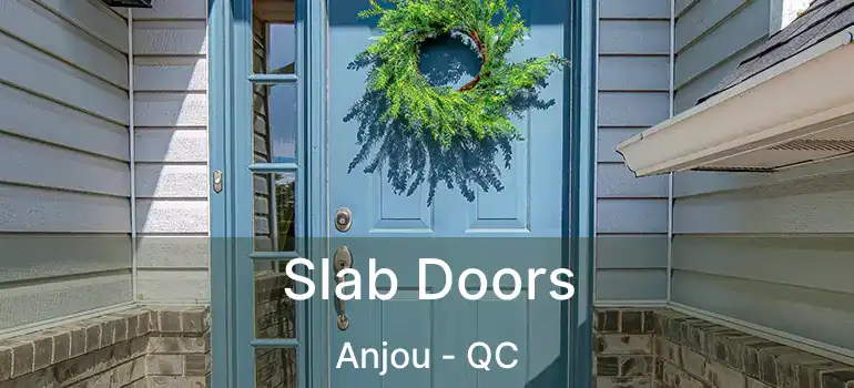  Slab Doors Anjou - QC
