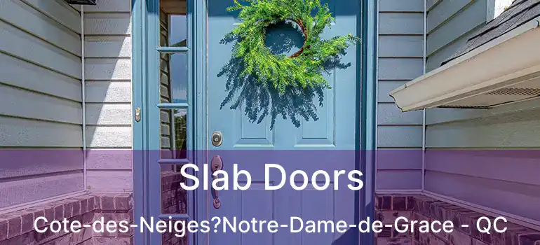  Slab Doors Cote-des-Neiges?Notre-Dame-de-Grace - QC
