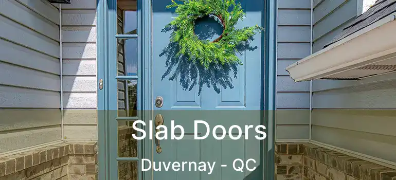  Slab Doors Duvernay - QC