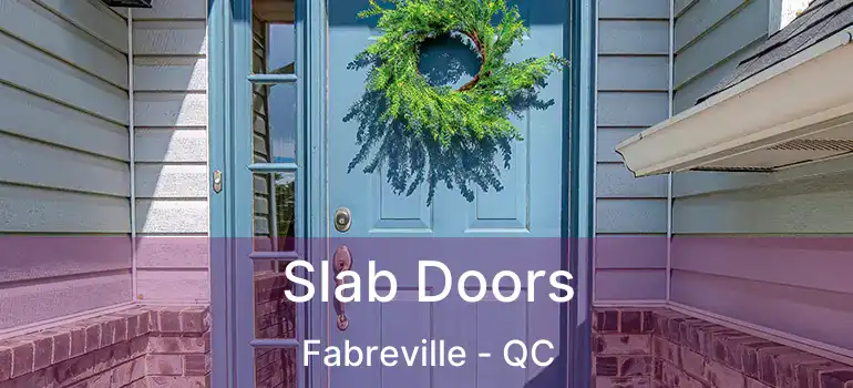  Slab Doors Fabreville - QC