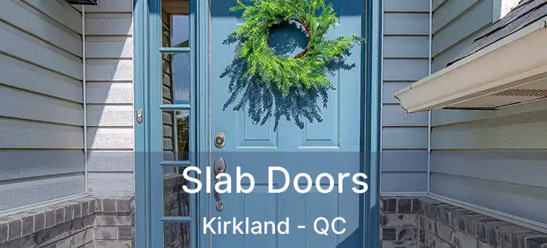  Slab Doors Kirkland - QC