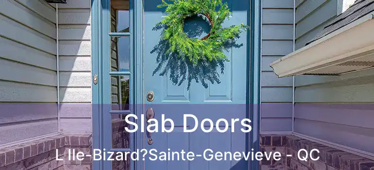  Slab Doors L Ile-Bizard?Sainte-Genevieve - QC