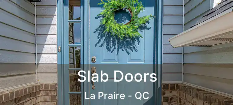  Slab Doors La Praire - QC