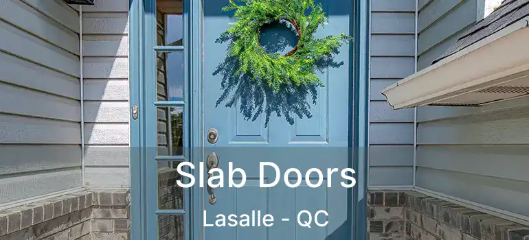  Slab Doors Lasalle - QC