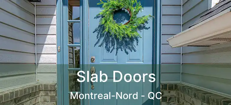  Slab Doors Montreal-Nord - QC