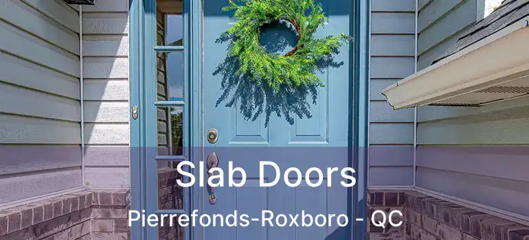  Slab Doors Pierrefonds-Roxboro - QC