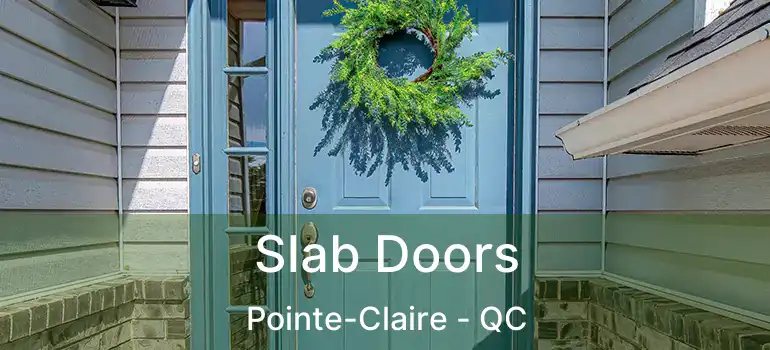  Slab Doors Pointe-Claire - QC