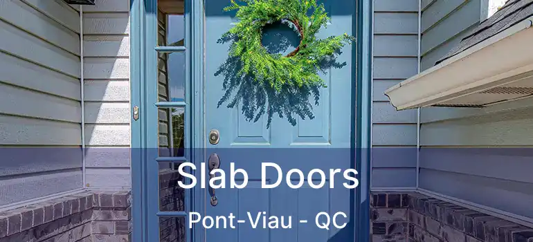  Slab Doors Pont-Viau - QC