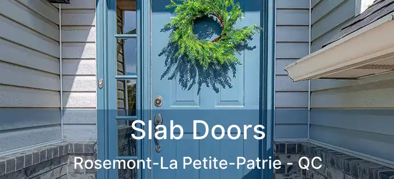  Slab Doors Rosemont-La Petite-Patrie - QC