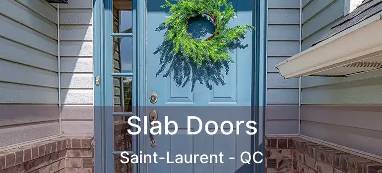  Slab Doors Saint-Laurent - QC