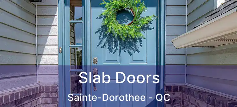  Slab Doors Sainte-Dorothee - QC