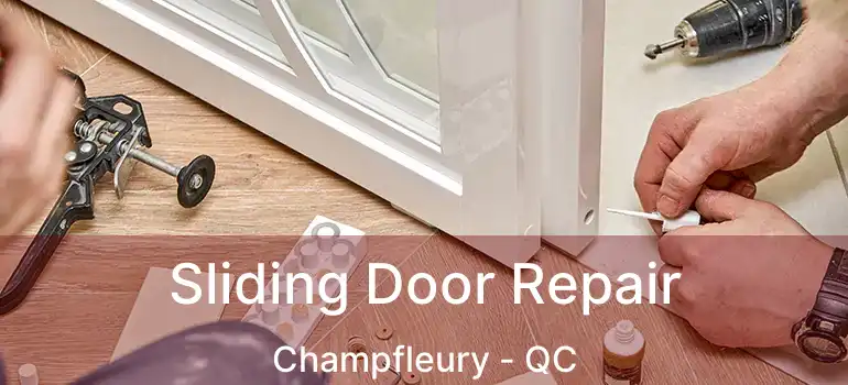  Sliding Door Repair Champfleury - QC