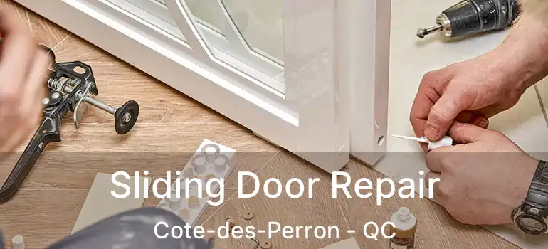  Sliding Door Repair Cote-des-Perron - QC