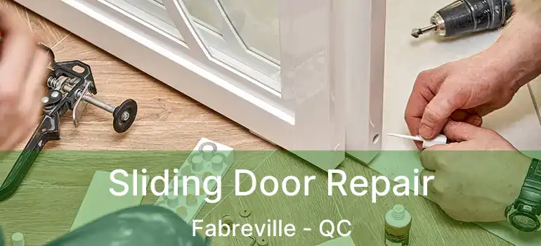  Sliding Door Repair Fabreville - QC