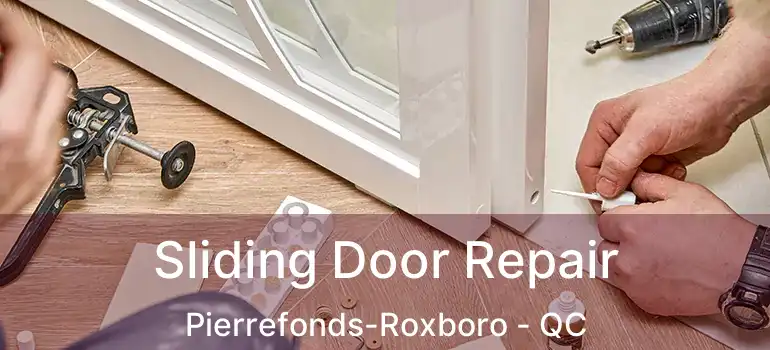  Sliding Door Repair Pierrefonds-Roxboro - QC