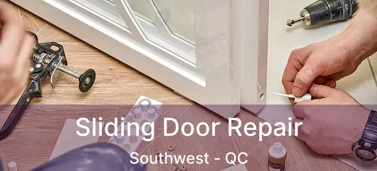  Sliding Door Repair Southwest - QC