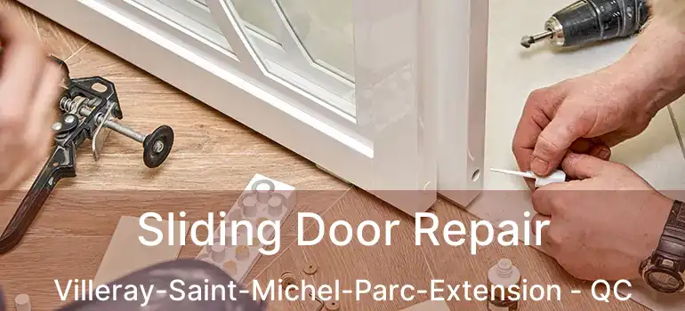  Sliding Door Repair Villeray-Saint-Michel-Parc-Extension - QC