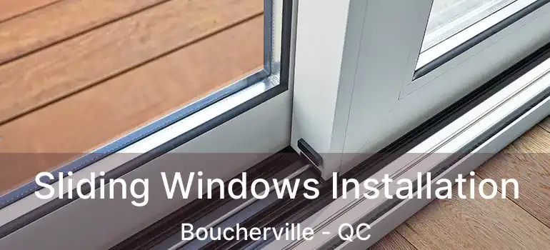  Sliding Windows Installation Boucherville - QC