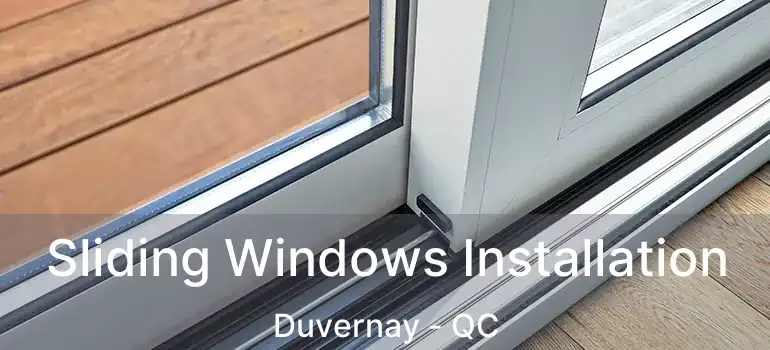  Sliding Windows Installation Duvernay - QC