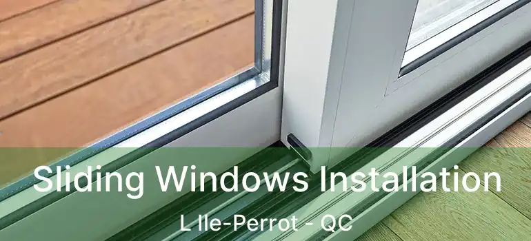  Sliding Windows Installation L Ile-Perrot - QC