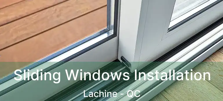  Sliding Windows Installation Lachine - QC