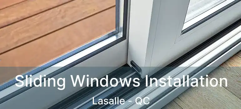 Sliding Windows Installation Lasalle - QC