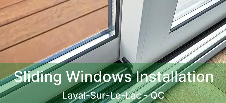  Sliding Windows Installation Laval-Sur-Le-Lac - QC