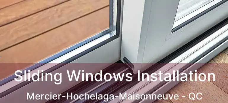  Sliding Windows Installation Mercier-Hochelaga-Maisonneuve - QC