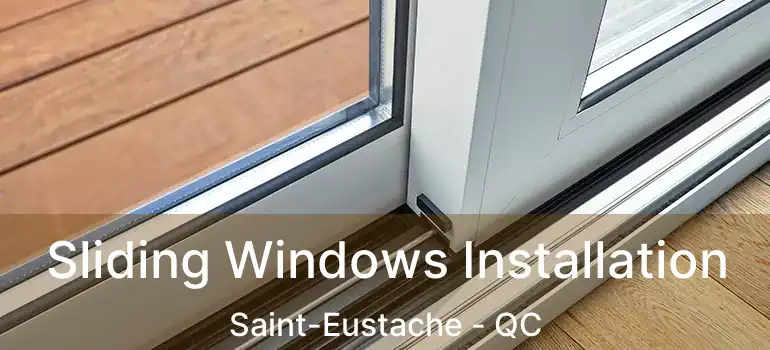  Sliding Windows Installation Saint-Eustache - QC