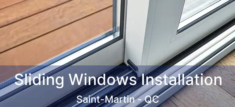  Sliding Windows Installation Saint-Martin - QC