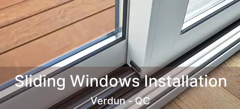  Sliding Windows Installation Verdun - QC