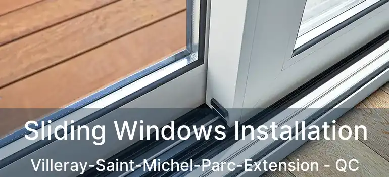  Sliding Windows Installation Villeray-Saint-Michel-Parc-Extension - QC