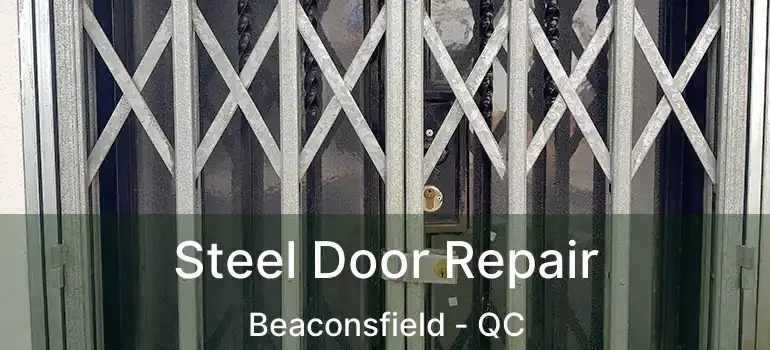  Steel Door Repair Beaconsfield - QC