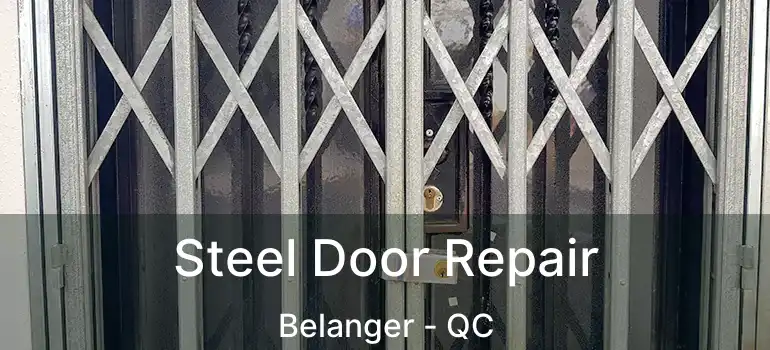  Steel Door Repair Belanger - QC